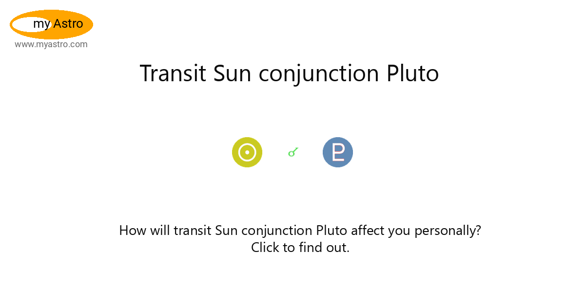Transit Sun Conjunct Pluto, Personalized Astrology reports and readings